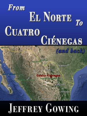 From El Norte to Cuatro Ciénegas (and back)