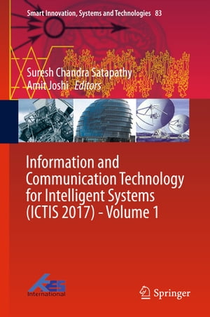 Information and Communication Technology for Intelligent Systems (ICTIS 2017) - Volume 1【電子書籍】