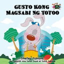 Gusto Kong Magsabi Ng Totoo Tagalog Bedtime Collection【電子書籍】 Shelley Admont