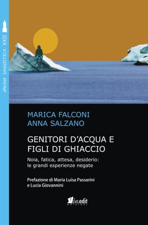 Genitori d'acqua e figli di ghiaccio Noia, fatic