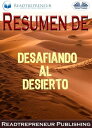 Resumen De Desafiando Al Desierto La B?squeda De