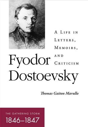 Fyodor DostoevskyーThe Gathering Storm (1846–1847)