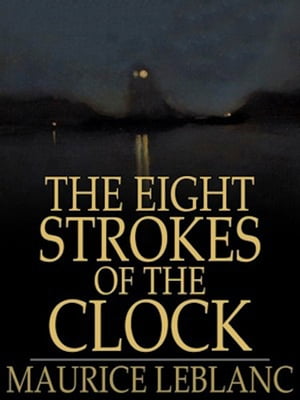 The Eight Strokes of the Clock【電子書籍】