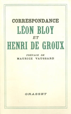 Correspondance L?on Bloy et Henri de Groux