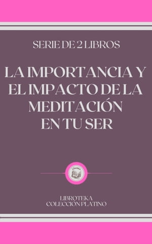 LA IMPORTANCIA Y EL IMPACTO DE LA MEDITACIÓN EN TU SER