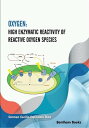 Oxygen: High Enzymatic Reactivity of Reactive Oxygen Species