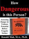 How Dangerous is this Person? Assessing Danger &