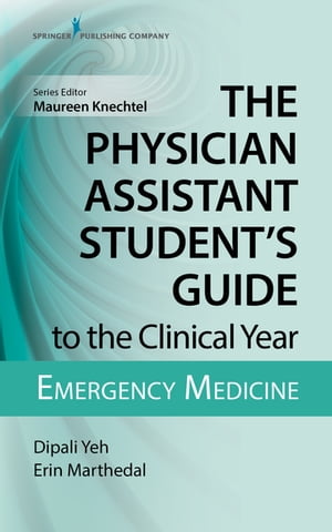 ŷKoboŻҽҥȥ㤨The Physician Assistant Student's Guide to the Clinical Year: Emergency MedicineŻҽҡ[ Dipali Yeh, MS, PA-C ]פβǤʤ4,466ߤˤʤޤ