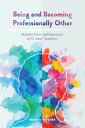 Being and Becoming Professionally Other Identities, Voices, and Experiences of U.S. Trans* Academics