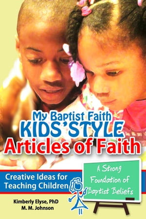 My Baptist Faith Kids’ Style: Articles of Faith