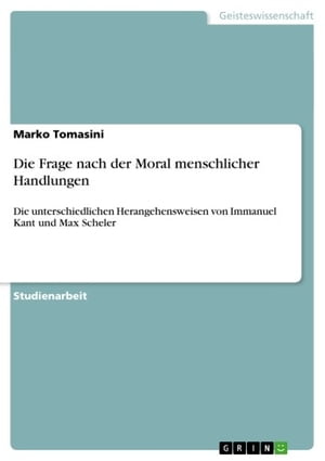 Die Frage nach der Moral menschlicher Handlungen