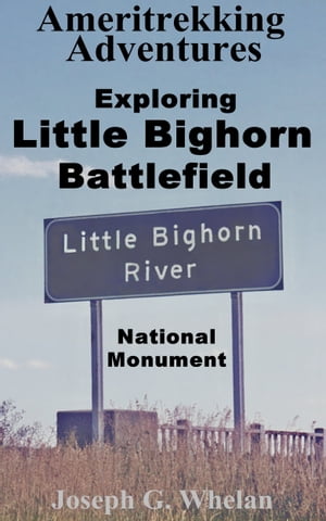 ŷKoboŻҽҥȥ㤨Ameritrekking Adventures: Exploring Little Bighorn Battlefield National MonumentŻҽҡ[ Joseph Whelan ]פβǤʤ99ߤˤʤޤ