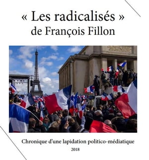 Les "radicalis?s" de Fran?ois Fillon Chronique d'une lapidation politico-m?diatique