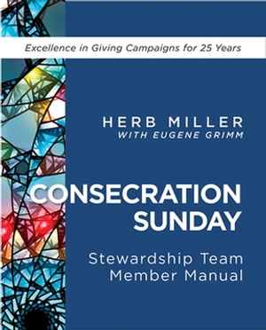 Consecration Sunday Stewardship Team Member Manual【電子書籍】[ Herb Miller ]