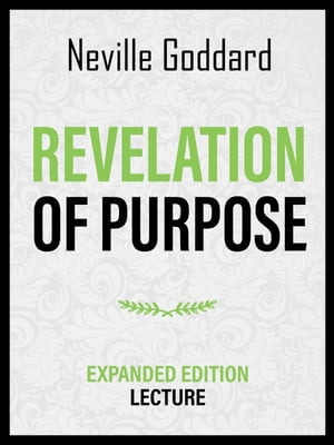 Revelation Of Purpose - Expanded Edition Lecture