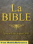 La Bible (Ancien Et Nouveau Testament) Louis Segond 1910: French Equivalent Of The English King James Version. Ancien Testament Et Nouveau Testament (French Edition) (Mobi Spiritual)