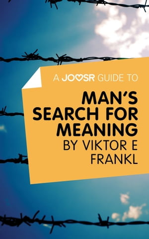 A Joosr Guide to... Man's Search For Meaning by 