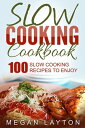 Slow Cooking Cookbook: 100 Slow Cooking Recipes 