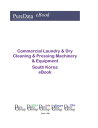 Commercial Laundry Dry Cleaning Pressing Machinery Equipment in South Korea Market Sector Revenues【電子書籍】 Editorial DataGroup Asia