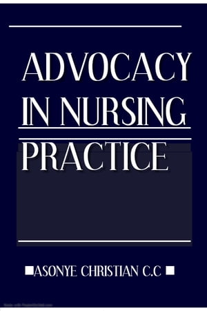 ADVOCACY IN NURSING PRACTICE