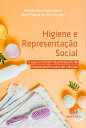 Higiene e Representa??o Social o sujo e o limpo na percep??o de futuros professores de ci?ncias【電子書籍】[ Mercia Helena Sacramento ]