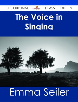 The Voice in Singing - The Original Classic Edition