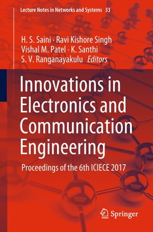 Innovations in Electronics and Communication Engineering Proceedings of the 6th ICIECE 2017Żҽҡ