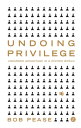 Undoing Privilege Unearned Advantage in a Divided World【電子書籍】[ Professor Bob Pea...
