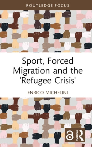 Sport, Forced Migration and the 'Refugee Crisis'