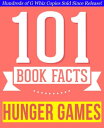 The Hunger Games - 101 Amazingly True Facts You Didn't Know Fun Facts and Trivia Tidbits Quiz Game Books