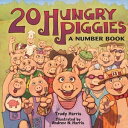 20 Hungry Piggies A Number Book【電子書籍】 Trudy Harris