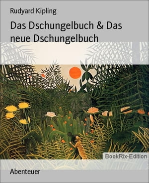 Das Dschungelbuch & Das neue Dschungelbuch【電子書籍】[ Rudyard Kipling ]