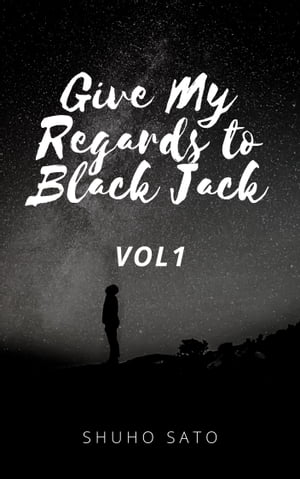 Give My Regards to Black Jack :Vol1