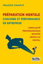 Pr?paration mentale, coaching et performance en entreprise
