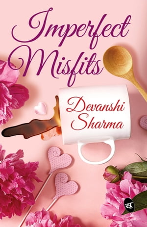 Imperfect Misfits【電子書籍】[ Devanshi Sh