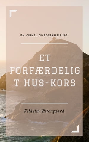 Et forfærdeligt Hus-Kors