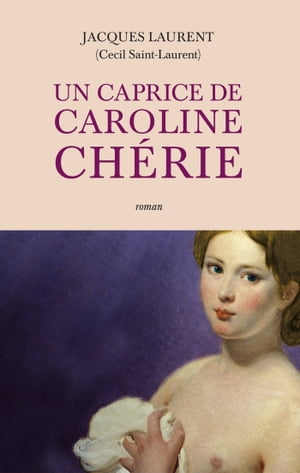 Un caprice de Caroline ch?rie【電子書籍】[ Jacques Laurent ]