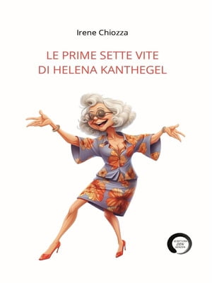 Le prime sette vite di Helena Kanthegel【電子