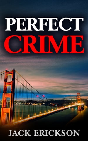 Perfect Crime【電子書籍】[ Jack Erickson ]