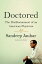 Doctored: The Disillusionment of an American Physician