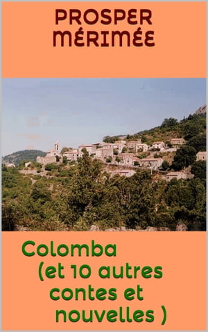 Colomba ( et 10 autres contes et nouvelles )