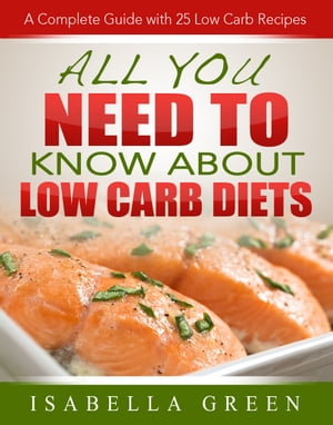 All You Need To Know About Low Carb Diets
