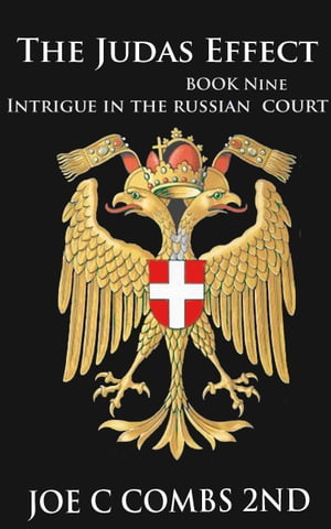 The Judas Effect: Book #9 Intrigue in the Russian Court