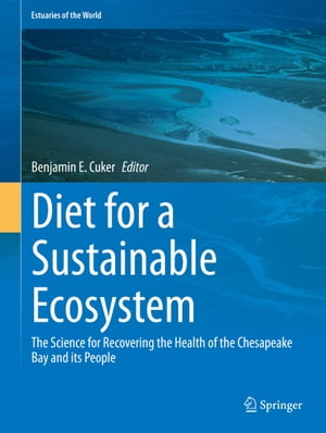 楽天楽天Kobo電子書籍ストアDiet for a Sustainable Ecosystem The Science for Recovering the Health of the Chesapeake Bay and its People【電子書籍】