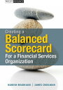 Creating a Balanced Scorecard for a Financial Services Organization【電子書籍】 Naresh Makhijani