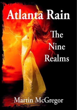 Atlanta Rain: The nine realmsŻҽҡ[ Martin McGregor ]