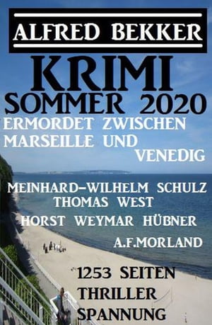 Krimi Sommer 2020: Ermordet zwischen Marseille und Venedig - 1253 Seiten Thriller Spannung