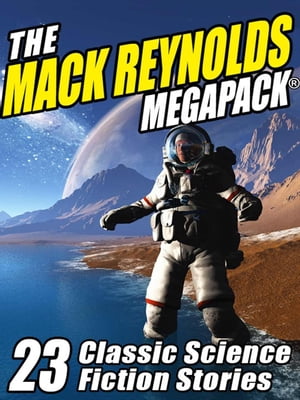 The Mack Reynolds MEGAPACK 【電子書籍】 Mack Reynolds