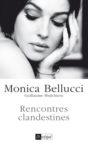 Rencontres clandestines【電子書籍】 Monica Bellucci