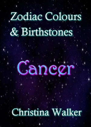 ŷKoboŻҽҥȥ㤨Zodiac Colours & Birthstones - CancerŻҽҡ[ Christina Walker ]פβǤʤ200ߤˤʤޤ